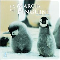 La marcia dei pinguini: dal film di Luc Jacquet