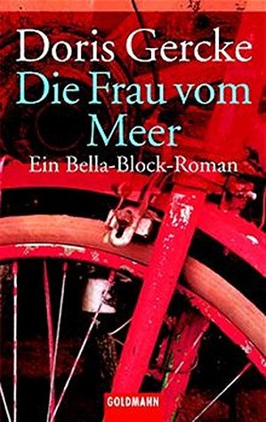 Die Frau vom Meer. Ein Bella-Block-Roman.