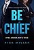 Be Chief : It's a Choice, Not a Title