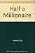 Half a Millionaire
