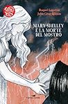 Mary Shelley e la morte del mostro by Raquel Lagartos