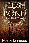 Flesh and Bone by Robin Lythgoe