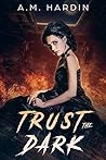 Trust The Dark (Evil In Love #1)