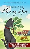 The Case of the Missing Hero by Perry Elisabeth Kirkpatrick