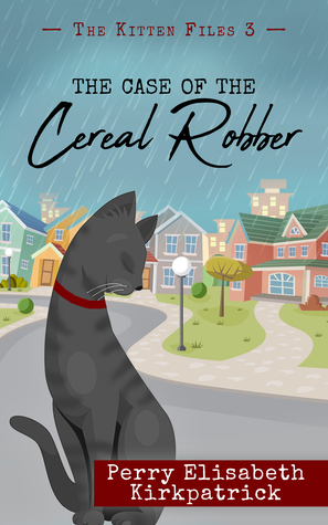 The Case of the Cereal Robber (The Kitten Files, #3)