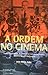 A Ordem no Cinema: Vozes e Palavras de Ordem no Estabelecimento do Cinema em Hollywood