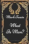 What Is Man?: By ...