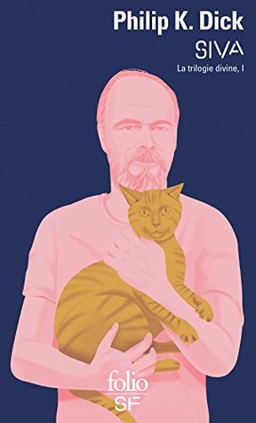 La Trilogie Divine Tome 1 Siva By Philip K Dick