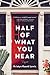 Half of What You Hear
