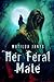Her Feral Mate (Feral Mates...