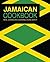 Jamaican Cookbook: Real Jamaican Cooking Done Simply