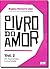 O Livro do Amor - vol. 2: Do Iluminismo à atualidade