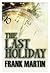 The Last Holiday by Frank Martin