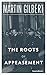 The Roots of Appeasement by Martin  Gilbert