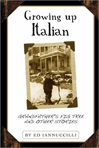 Growing Up Italian; Grandfather's Fig Tree and Other Stories (Paperback)