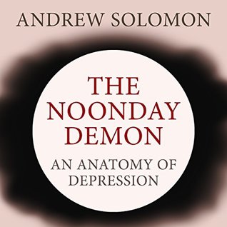 The Noonday Demon: An Atlas of Depression