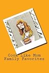 Cook Like Mom Family Favorites: Recipe card style cookbook
