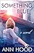 Something Blue: A Novel