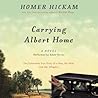 Carrying Albert Home by Homer Hickam