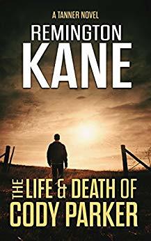 The Life & Death Of Cody Parker (Tanner, #5)