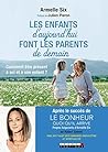 Les enfants d'aujourd'hui font les parents de demain (Parenting) (French Edition)