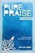 Pure Praise (Revised) by Dwayne Moore