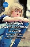 Grazie per avermi spezzato il cuore by Lauren Layne