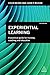 Experiential Learning: A Practical Guide for Training, Coaching and Education