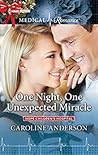 One Night, One Unexpected Miracle by Caroline  Anderson
