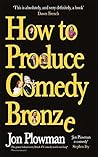 How to Produce Comedy Bronze