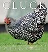 Cluck: A Book of Happiness for Chicken Lovers (Animal Happiness) Cluck: A Book of Happiness for Chicken Lovers (Animal Happiness)