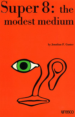 Monographs on Communication Technology and Utilization: Super Eight : The Modest Medium