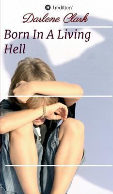 Born In a Living Hell (Hardcover)