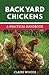 Backyard Chickens: A Practical Handbook to Raising Chickens
