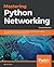 Mastering Python Networking: Your one-stop solution to using Python for network automation, DevOps, and Test-Driven Development