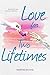 Love for Two Lifetimes