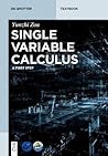 Single Variable Calculus: A First Step (De Gruyter Textbook) Single Variable Calculus: A First Step (De Gruyter Textbook)