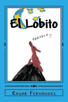 El Lobito: Una historia infantil (Libros Infantiles)