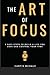 The Art of Focus by Curtis McHale