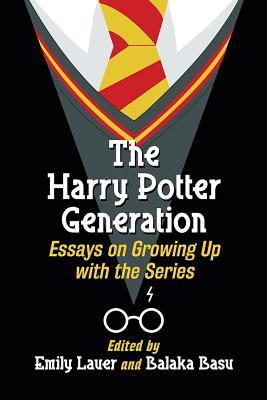 The Harry Potter Generation: Essays on Growing Up with the Series (Paperback)