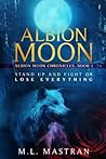 Albion Moon by M.L. Mastran