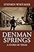 Denman Springs: A Story of ...