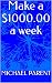 Make a $1000.00 a week