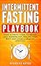 Intermittent Fasting Playbook by Nicholas Mayor