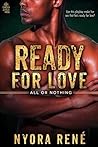 Ready for Love (All or Nothing, #2) Ready for Love (All or Nothing, #2)