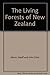 The Living Forests of New Z...