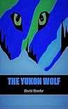 The Yukon Wolf by Brett Roehr