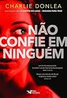 Não Confie em Ninguém by Charlie Donlea