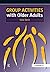 Group Activities with Older Adults (Speechmark Practical Resource)