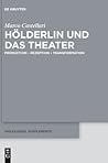 Hölderlin und das Theater: Produktion – Rezeption – Transformation (Philologus. Supplemente / Philologus. Supplementary Volumes, 10) (German Edition)